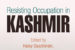 Duschinski Co-Edits ‘Resisting Occupation in Kashmir’