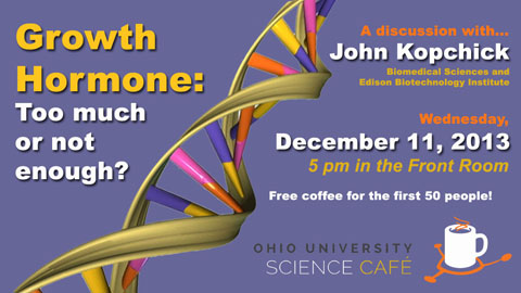Science Café: Growth Hormone: Too Much or Not Enough? Dec. 11