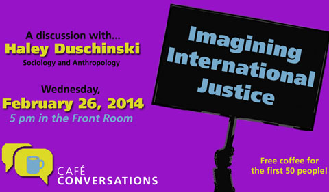 Café Conversations: Imagining International Justice, Feb. 26