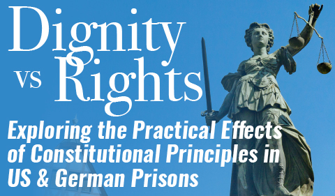 Statute of Liberty with words Dignity vs. Rights: Exploring the practical effects of constitutional principles in U.S. and German prisons