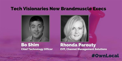 Tech visionaries now brandmuscle execs: Bo Shim, Chief Technology Office, Rhonda Parouty, EVP of Channel Management Division. #OwnLocal