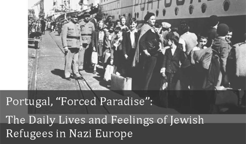 Portugal, ‘Forced Paradise’: The Daily Lives and Feelings of Jewish Refugees in Nazi Europe, with photo of refugees getting on ship