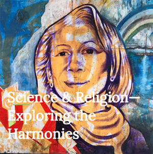 Science and Religion Exploring the Harmonies, with illustration of woman scholar in stained glass 