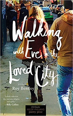 Walking with Eve in the Loved City, poems by Roy Bentley, cover of people walking on street.