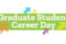 Arts & Sciences Graduate Student Career Day, Oct. 5