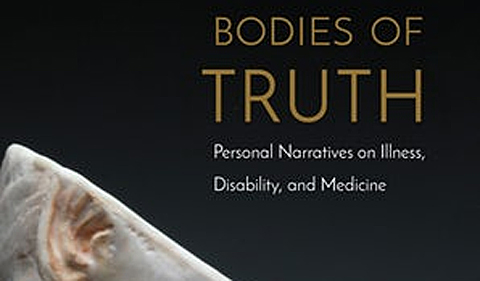 Bodies of Truth, Personal Narratives on Illness, Disability, and Medicine book cover