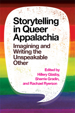 Storytelling in Queer Appalachia: Imagining and Writing the Unspeakable Other book cover